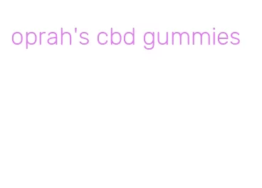 oprah's cbd gummies