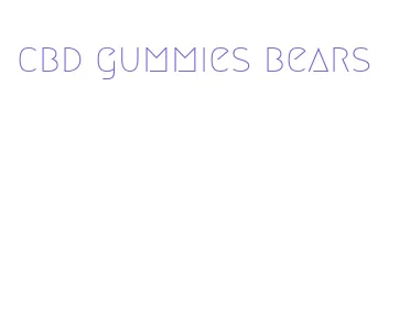 cbd gummies bears