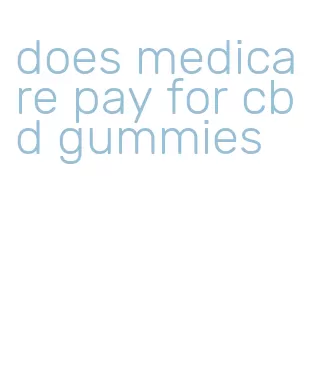 does medicare pay for cbd gummies