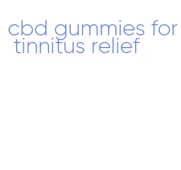 cbd gummies for tinnitus relief