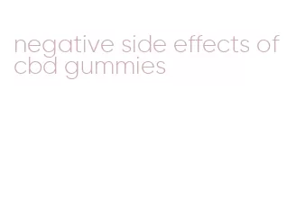 negative side effects of cbd gummies