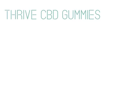 thrive cbd gummies