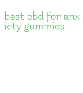 best cbd for anxiety gummies