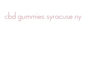 cbd gummies syracuse ny