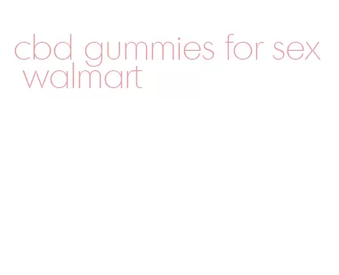 cbd gummies for sex walmart