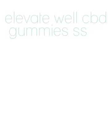 elevate well cbd gummies ss