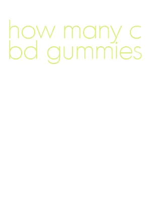 how many cbd gummies