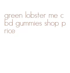 green lobster me cbd gummies shop price