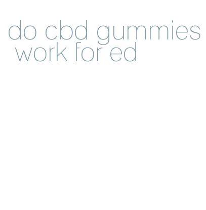 do cbd gummies work for ed