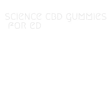 science cbd gummies for ed