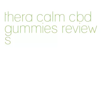 thera calm cbd gummies reviews