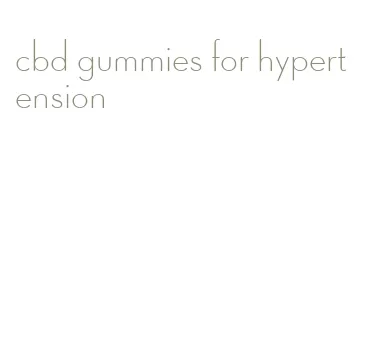 cbd gummies for hypertension