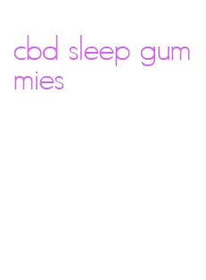 cbd sleep gummies