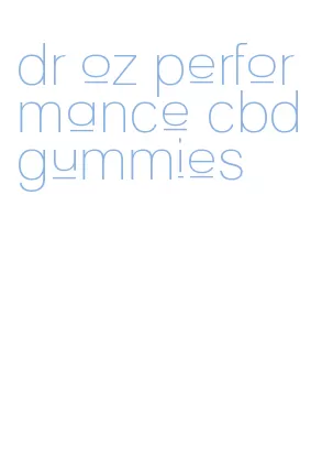 dr oz performance cbd gummies