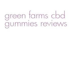 green farms cbd gummies reviews