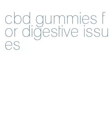 cbd gummies for digestive issues