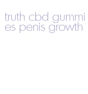 truth cbd gummies penis growth