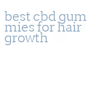 best cbd gummies for hair growth