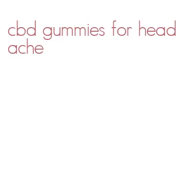 cbd gummies for headache