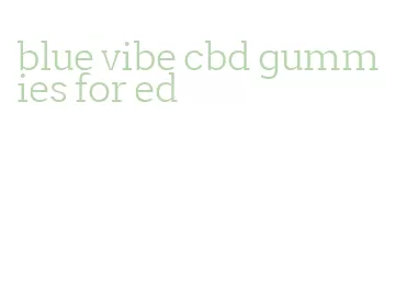 blue vibe cbd gummies for ed