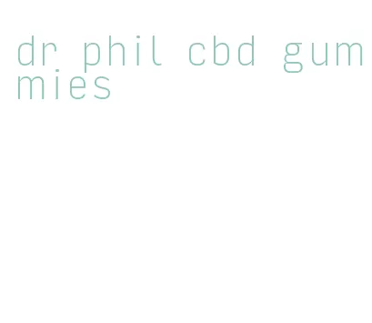 dr phil cbd gummies