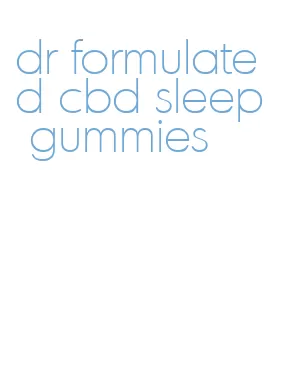 dr formulated cbd sleep gummies