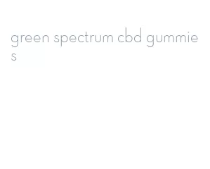 green spectrum cbd gummies