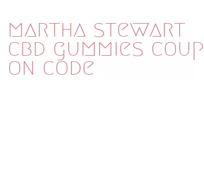 martha stewart cbd gummies coupon code