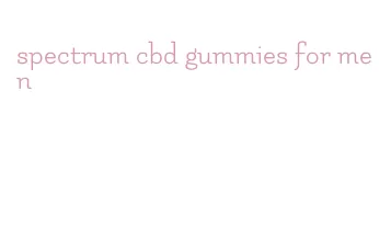 spectrum cbd gummies for men