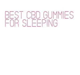 best cbd gummies for sleeping