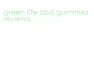 green life cbd gummies reviews