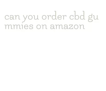 can you order cbd gummies on amazon