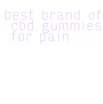 best brand of cbd gummies for pain