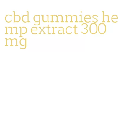 cbd gummies hemp extract 300mg