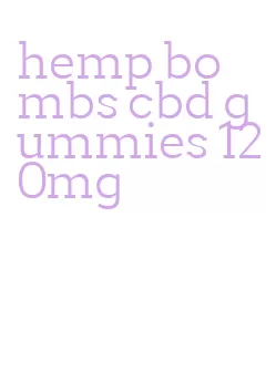 hemp bombs cbd gummies 120mg