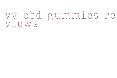 vv cbd gummies reviews