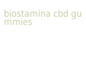 biostamina cbd gummies