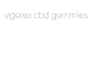 vigorex cbd gummies