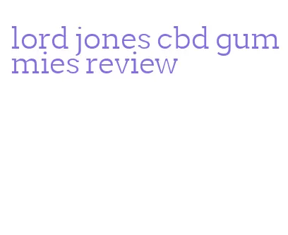 lord jones cbd gummies review