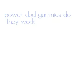 power cbd gummies do they work