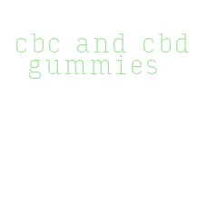 cbc and cbd gummies