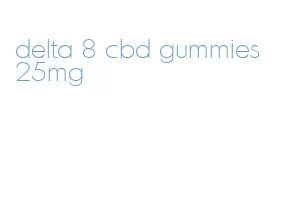 delta 8 cbd gummies 25mg