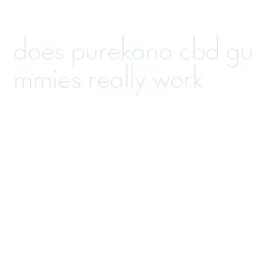 does purekana cbd gummies really work