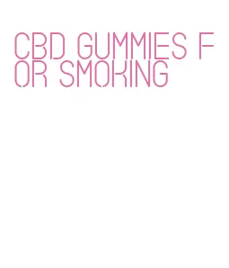 cbd gummies for smoking