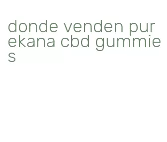 donde venden purekana cbd gummies