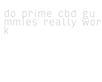 do prime cbd gummies really work