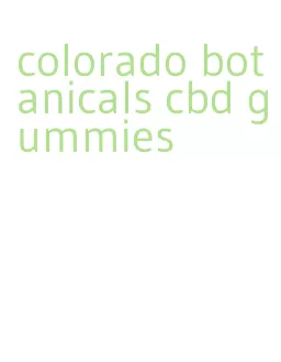 colorado botanicals cbd gummies