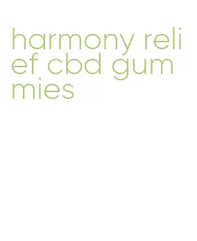 harmony relief cbd gummies