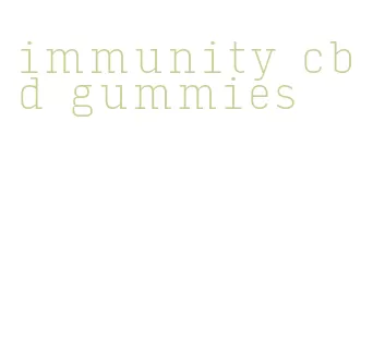 immunity cbd gummies