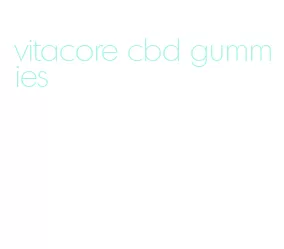 vitacore cbd gummies